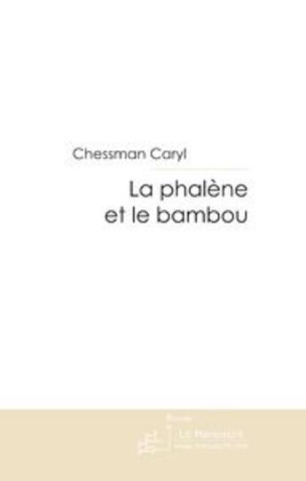 Couverture du livre « La phalene et le bambou » de Caryl Chessman aux éditions Le Manuscrit