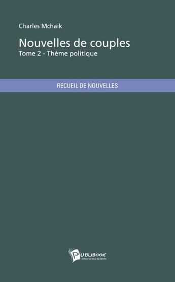 Couverture du livre « Nouvelles de couples t.2 » de Charles Mchaik aux éditions Publibook