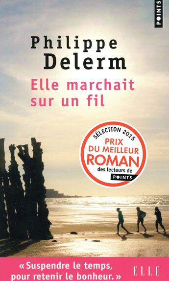 Couverture du livre « Elle marchait sur un fil » de Philippe Delerm aux éditions Points