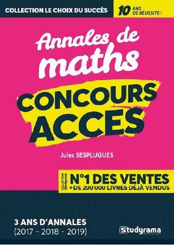 Couverture du livre « Annales de mathématiques ; concours ACCES ; 3 ans d'annales (2017-2018-2019) » de Jules Sespluges aux éditions Studyrama