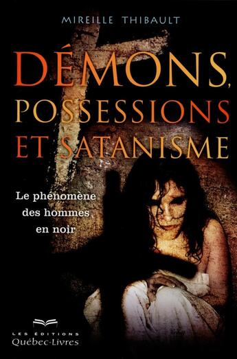 Couverture du livre « Démons, possessions et satanisme » de Mireille Thibault aux éditions Quebecor