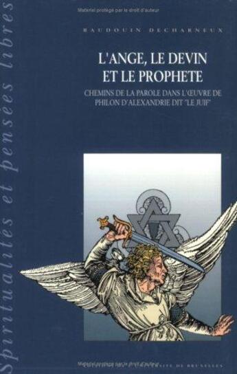 Couverture du livre « L'ange, le devin et le prophète ; chemins de la parole dans l'oeuvre de Philon d'Alexandrie dit 