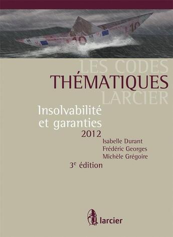 Couverture du livre « Code thémaique Larcier ; insolvabilité et garanties (3e édition) » de  aux éditions Larcier
