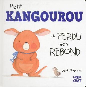 Couverture du livre « Petit kangourou a perdu son rebond » de  aux éditions Langue Au Chat