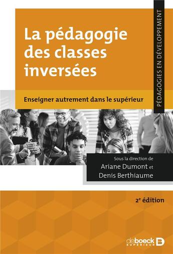 Couverture du livre « La pédagogie des classes inversées : enseigner autrement dans le supérieur » de Denis Berthiaume et Ariane Dumont et Collectif aux éditions De Boeck Superieur