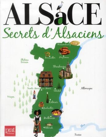 Couverture du livre « Alsace ; secrets d'Alsaciens » de Denise Crolle-Terzaghi aux éditions Prat