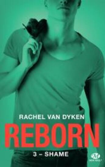 Couverture du livre « Reborn Tome 3 : shame » de Rachel Van Dyken aux éditions Milady