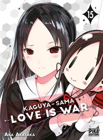 Couverture du livre « Kaguya-sama : love is war Tome 15 » de Aka Akasaka aux éditions Pika