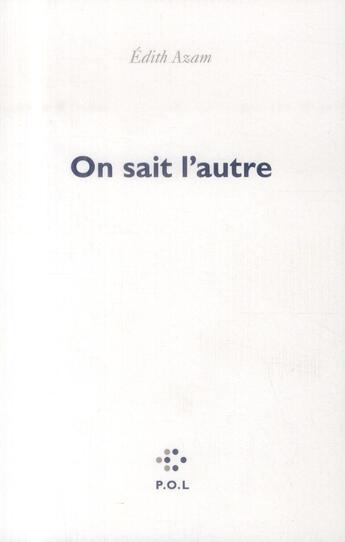 Couverture du livre « On sait l'autre » de Edith Azam aux éditions P.o.l