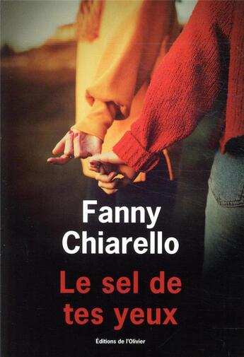 Couverture du livre « Le sel de tes yeux » de Fanny Chiarello aux éditions Editions De L'olivier