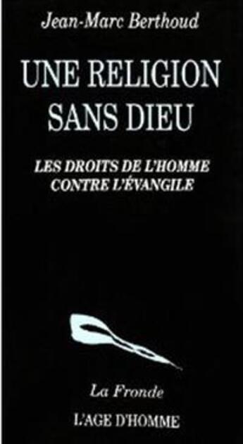 Couverture du livre « Une religion sans dieu » de Jean-Marc Berthoud aux éditions L'age D'homme