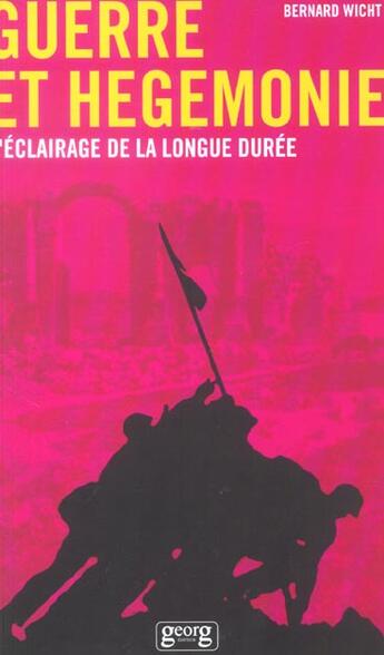 Couverture du livre « Guerre et hegemonie » de Bernard Wicht aux éditions Georg