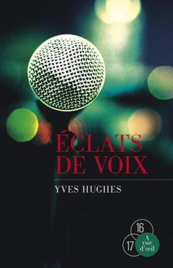 Couverture du livre « Éclats de voix » de Yves Hughes aux éditions A Vue D'oeil