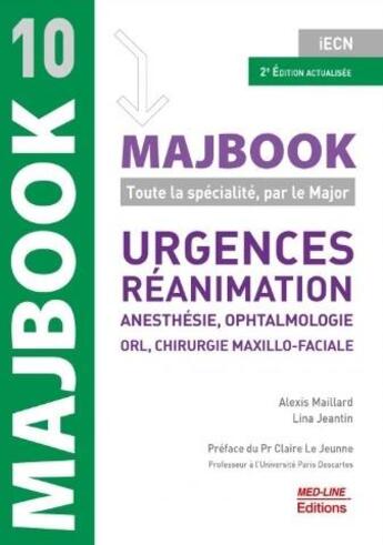 Couverture du livre « Majbook Tome 10 : urgences réanimation : anesthésie, ophtalmologie, ORL, chirurgie maxillo-faciale » de Alexis Maillard et Lina Jeantin aux éditions Med-line