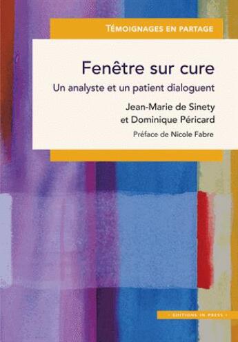 Couverture du livre « Fenêtre sur cure ; un analyse et un patient dialoguent » de Jean Marie De Sinety et Dominique Pericard aux éditions In Press