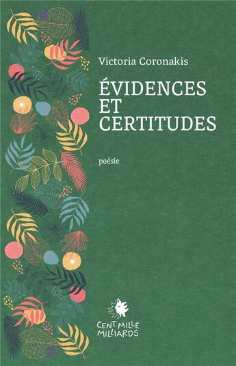 Couverture du livre « Évidences et certitudes » de Victoria Coronakis aux éditions Cent Mille Milliards