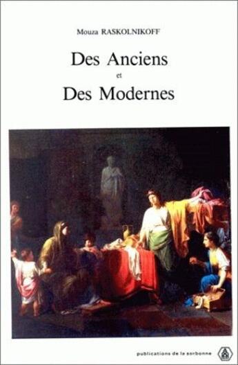 Couverture du livre « Des Anciens et des Modernes » de Mouza Raskolnikoff aux éditions Sorbonne Universite Presses