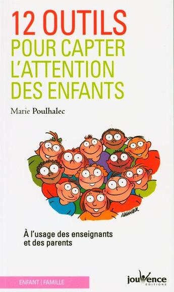 Couverture du livre « 12 outils pour capter l'attention des enfants : à l'usage des enseignants et des parents » de Marie Poulhalec aux éditions Jouvence