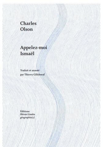 Couverture du livre « Appelez-moi Ismaël » de Charles Olson aux éditions Heros Limite