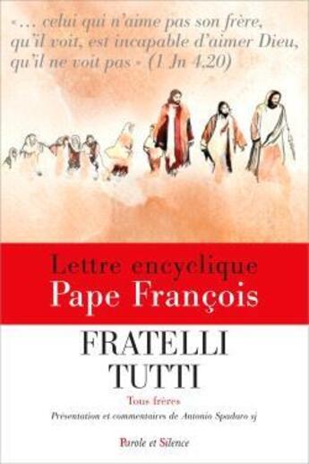 Couverture du livre « Fratelli tutti : tous frères ; lettre encyclique » de Pape Francois aux éditions Parole Et Silence