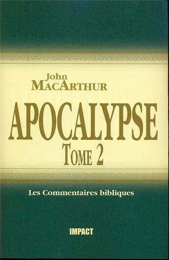 Couverture du livre « Apocalypse, tome 2 (ch.12-22) : Commentaires bibliques » de Macarthur John F. aux éditions Publications Chretiennes