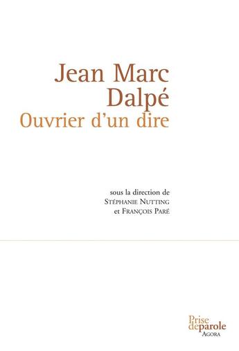 Couverture du livre « Jean Marc Dalpé ; ouvrier d'un dire » de Nutting Stephanie aux éditions Prise De Parole