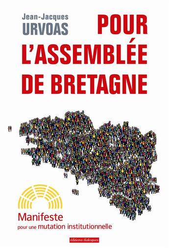 Couverture du livre « Pour une assemblée de Bretagne » de Jean-Jacques Urvoas aux éditions Editions Dialogues