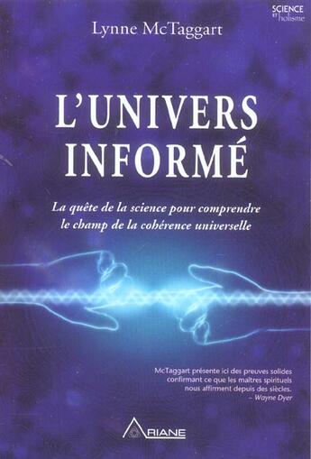 Couverture du livre « Univers informe - decouverte d'une force » de Lynne Mctaggart aux éditions Ariane