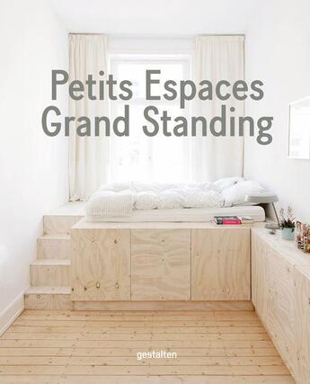 Couverture du livre « Petits espaces, grand standing ; design intérieur pour petits habitats » de Gestalten aux éditions Dgv