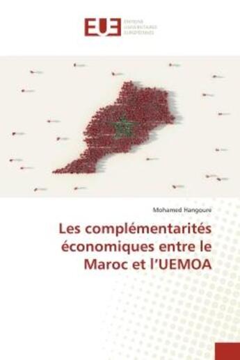 Couverture du livre « Les complementarites economiques entre le maroc et l'uemoa » de Hangoure Mohamed aux éditions Editions Universitaires Europeennes