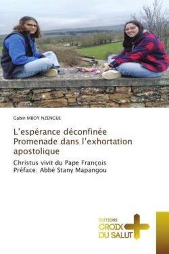 Couverture du livre « L'esperance deconfinee promenade dans l'exhortation apostolique - christus vivit du pape francois pr » de Mboy Nzengue Gabin aux éditions Croix Du Salut