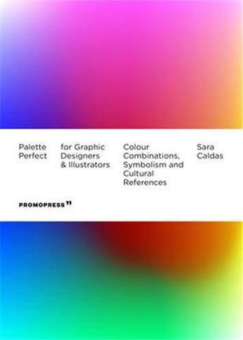 Couverture du livre « Palette perfect for graphic designers and illustrators » de Caldas Sara aux éditions Hoaki