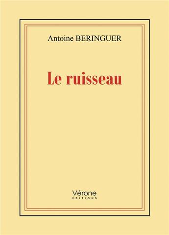 Couverture du livre « Le ruisseau » de Antoine Beringuer aux éditions Verone