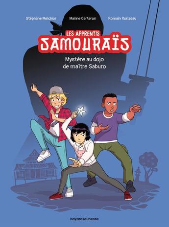 Couverture du livre « Les apprentis samouraïs Tome 1 : mystère au dojo de maître Saburo » de Pascale Hedelin et Marine Carteron et Stephane Melchior et Romain Ronzeau aux éditions Bd Kids