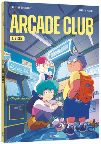 Couverture du livre « Arcade club Tome 1 : Vicky » de Aurelien Ducoudray et Baptiste Pagani aux éditions Auzou