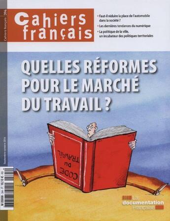 Couverture du livre « Cahiers français Tome 394 : quelles réformes pour le marché du travail » de La Documentation Fra aux éditions Documentation Francaise