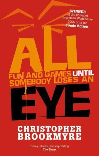 Couverture du livre « All Fun and Games Until Somebody Loses an Eye » de Christopher Brookmyre aux éditions Little Brown Book Group Digital