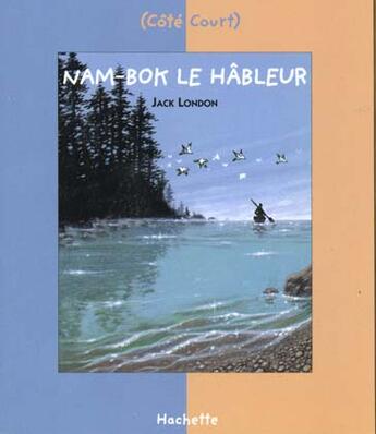 Couverture du livre « Nam-bok le hableur » de Jack London aux éditions Le Livre De Poche Jeunesse