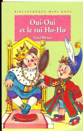 Couverture du livre « Oui-oui et le roi ho-ho » de Enid Blyton aux éditions Le Livre De Poche Jeunesse