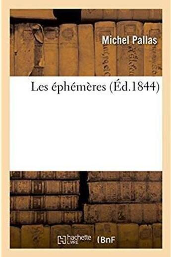 Couverture du livre « Les ephemeres » de Pallas Michel aux éditions Hachette Bnf