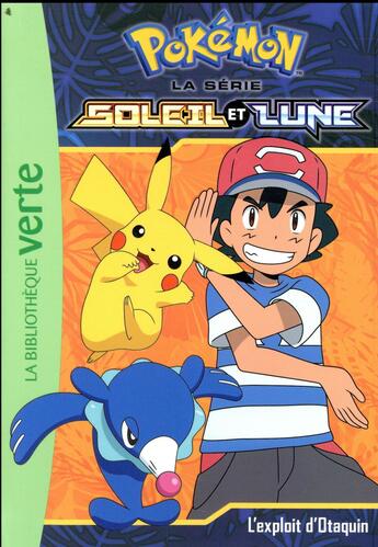 Couverture du livre « Pokémon - Soleil et Lune t.5 ; l'exploit d'Otaquin » de  aux éditions Hachette Jeunesse