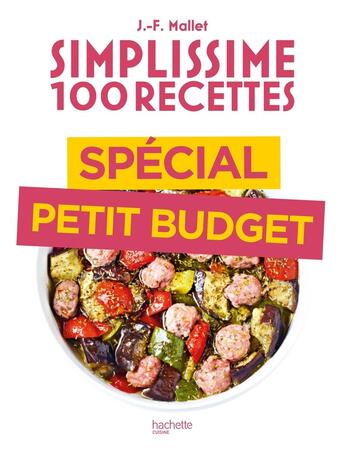 Couverture du livre « Simplissime : 100 recettes ; spécial petit budget » de Jean-Francois Mallet aux éditions Hachette Pratique