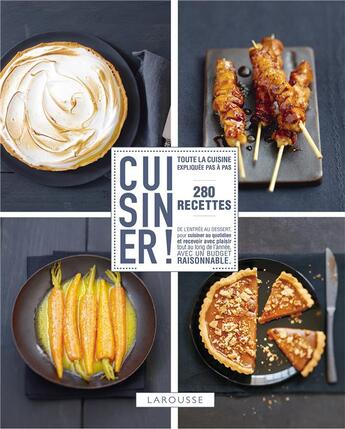 Couverture du livre « Cuisiner ! toute la cuisine expliquée pas à pas » de  aux éditions Larousse