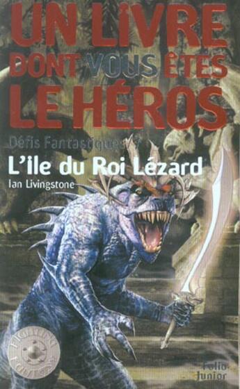 Couverture du livre « Défis fantastiques t.7 ; l'île du roi lézard » de Ian Livingstone aux éditions Gallimard-jeunesse