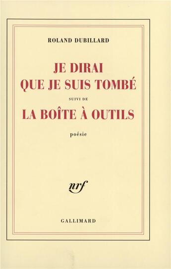 Couverture du livre « Je dirai que je suis tombé/La boîte à outils » de Roland Dubillard aux éditions Gallimard