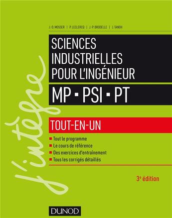 Couverture du livre « Sciences industrielles pour l'ingénieur MP - PSI - PT ; tout-en-un (3e édition) » de Jean-Dominique Mosser et Jacques Tanoh et Pascal Leclercq et Jean-Pierre Brodelle aux éditions Dunod