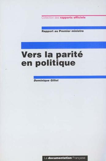 Couverture du livre « Vers la parite en politique » de Dominique Gillot aux éditions Documentation Francaise