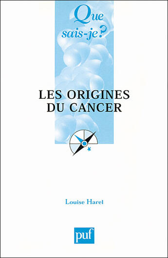 Couverture du livre « Les origines du cancer » de Louise Harel aux éditions Que Sais-je ?