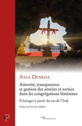 Couverture du livre « Autorité, transparence et gestion des entrées et sorties dans les congregations féminines : éclairages à partir du cas de l'Irak » de Ataa Denkha aux éditions Cerf