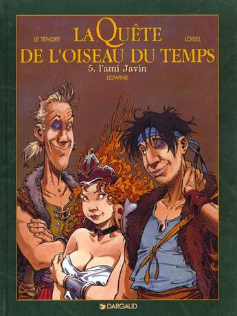 Couverture du livre « La quête de l'oiseau du temps - avant la quête T.1 ; l'ami Javin » de Regis Loisel et Lidwine et Serge Le Tendre aux éditions Dargaud